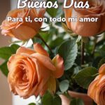 buenos días para ti, con todo mi amor