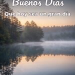 buenos días que hoy sea un gran día