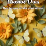 buenos días que tengas un día maravilloso