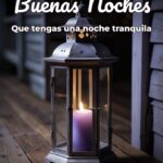 buenas noches que tengas una noche tranquila
