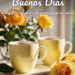buenos días empieza tu día sabiendo que te amo
