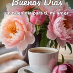 buenos días un buen día para ti, mi amor