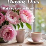 buenos días para ti, con todo mi amor