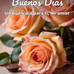 buenos días un buen día para ti, mi amor