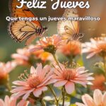 feliz jueves que tengas un jueves maravilloso