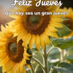 feliz jueves que hoy sea un gran jueves