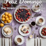 feliz domingo que tengas un domingo maravilloso