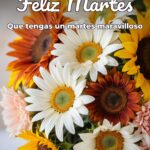 feliz martes que tengas un martes maravilloso