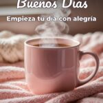 buenos días empieza tu día con alegría