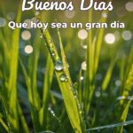 buenos días que hoy sea un gran día