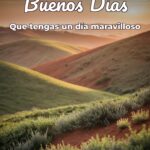 buenos días que tengas un día maravilloso