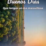 buenos días que tengas un día maravilloso