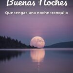 buenas noches que tengas una noche tranquila
