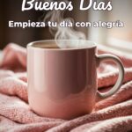 buenos días empieza tu día con alegría