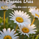 buenos días empieza tu día con alegría