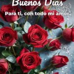 buenos días para ti, con todo mi amor
