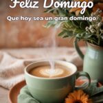 feliz domingo que hoy sea un gran domingo