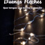 buenas noches que tengas una noche tranquila