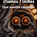 buenas noches que sueñes conmigo