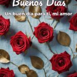 buenos días un buen día para ti, mi amor