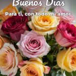 buenos días para ti, con todo mi amor