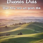 buenos días que hoy sea un gran día