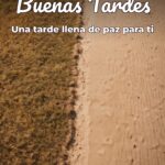 buenas tardes una tarde llena de paz para ti