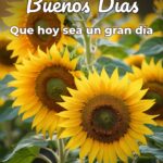 buenos días que hoy sea un gran día