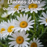 buenos días que hoy sea un gran día