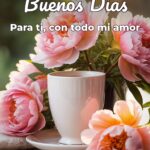 buenos días para ti, con todo mi amor