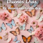 buenos días te deseo un lindo día