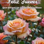 feliz jueves que tengas un jueves maravilloso