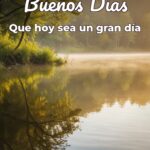 buenos días que hoy sea un gran día