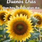 buenos días que hoy sea un gran día