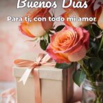 buenos días para ti, con todo mi amor