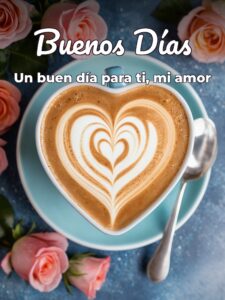 Imágenes con frases de buenos días mi amor para celular