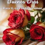 buenos días para ti, con todo mi amor
