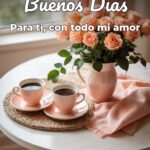 buenos días para ti, con todo mi amor