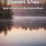 buenos días que tengas un día maravilloso