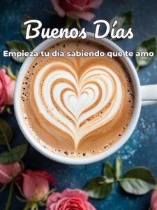 Imágenes con frases para dar los buenos días para mi amor