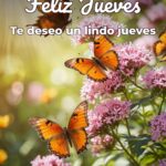 feliz jueves te deseo un lindo jueves