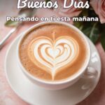 buenos días pensando en ti esta mañana
