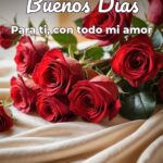 buenos días para ti, con todo mi amor