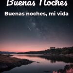 buenas noches buenas noches, mi vida