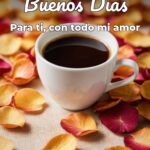 buenos días para ti, con todo mi amor