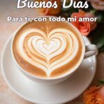 buenos días para ti, con todo mi amor