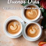 buenos días pensando en ti esta mañana