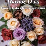 buenos días empieza tu día sabiendo que te amo