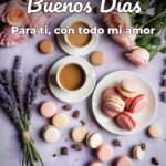 buenos días para ti, con todo mi amor