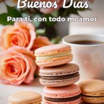 buenos días para ti, con todo mi amor